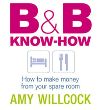 B & B Know-How - How to make money from your spare room
