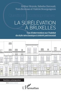 La surélévation à Bruxelles - Cas d'intervention sur l'habitat de style néoclassique à intérêt patrimonial