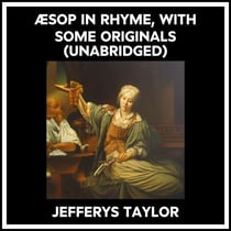Æsop In Rhyme, With Some Originals (Unabridged)