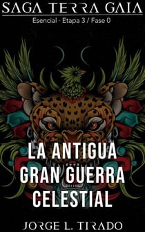 La Antigua Gran Guerra Celestial - Saga Terra Gaia, #16