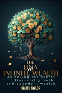 The DNA of Infinite Wealth