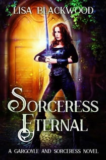 Sorceress Eternal - A Gargoyle and Sorceress Tale, #9