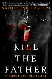 Kill the Father - A Novel