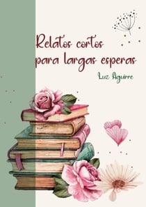 Relatos cortos para largas esperas