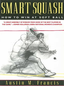 Smart Squash - How to Win at Soft Ball