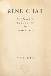 René Char - Conférence prononcée le 3 juillet 1946 à Paris