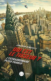 Qui est le tisseur? - L’extraordinaire Peter Parker