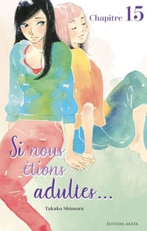 Si nous étions adultes... - Chapitre 15