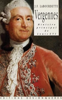 Vergennes - Ministre principal de Louis XVI