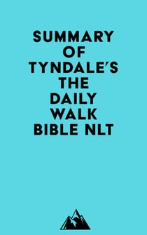 Summary of Tyndale's The Daily Walk Bible NLT