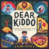 Dear Kiddo: 20 Inspiring and Motivational Stories about Inner Strength for Boys age 3 to 8 - Dear Kiddo - Motivational Books For The Boy Child, #5