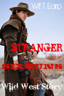 A Stranger With Six-Guns: Wild West Story - Wild West Series