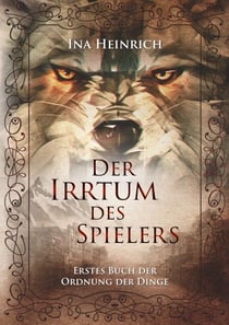 Der Irrtum des Spielers - Erstes Buch der Ordnung der Dinge: Ein Dark Fantasy-Abenteuer