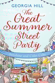 The Great Summer Street Party Part 1: Sunshine and Cider Cake