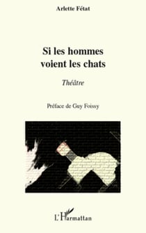 Si les hommes voient les chats - Théâtre