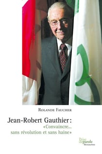 Jean-Robert Gauthier. «Convaincre... sans révolution et sans haine» - «Convaincre... sans révolution et sans haine»