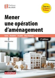 Mener une opération d'aménagement - Outils - Modalités - Fiscalité - Bilan financier