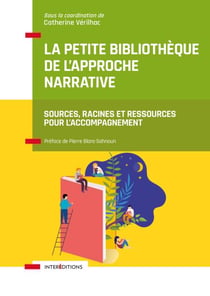 La petite bibliothèque de l'Approche narrative - Sources, racines et ressources  pour l'accompagnement