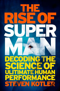 The Rise of Superman - Decoding the Science of Ultimate Human Performance