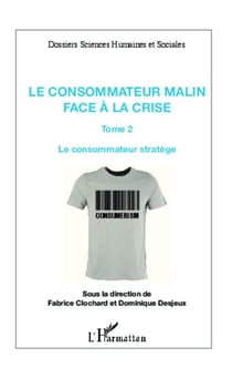 Le consommateur malin face à la crise (Tome 2) - Le consommateur stratège