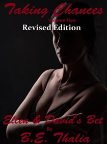 Taking Chances - Volume Five: Ellen & David's Bet - Taking Chances, #5
