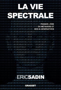 La vie spectrale - Penser l'ère du métavers et des IA génératives
