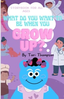 What Do You Want To Be When You Grow Up?