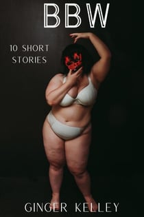 Bbw: 10 Short Stories