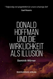 Donald Hoffman und die Wirklichkeit als Illusion - Bewusstsein kompakt