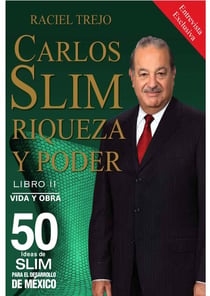 Carlos Slim: Riqueza y Poder - Vida y Obra