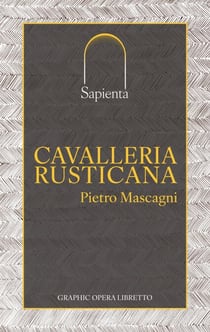 Cavalleria rusticana - Graphic Opera Libretto