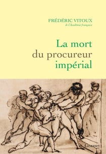 La mort du procureur impérial - Latouche et l'affaire Fualdès  -  1817-1818