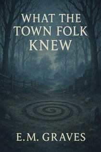 What The Town Folk Knew