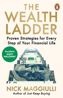 The Wealth Ladder - Proven Strategies for Every Step of Your Financial Life