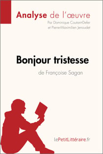Bonjour tristesse de Françoise Sagan (Analyse de l'oeuvre) - Analyse complète et résumé détaillé de l'oeuvre