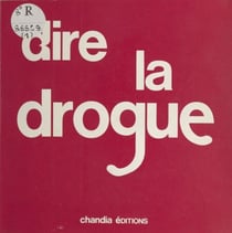 Dire la drogue