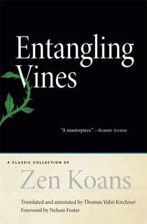 Entangling Vines - A Classic Collection of Zen Koans