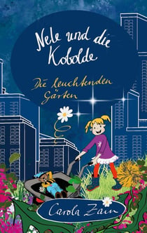 Nele und die Kobolde - Die leuchtenden Gärten