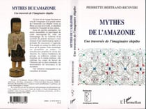 Mythes de l'Amazonie - Une traversée de l'imaginaire shipibo