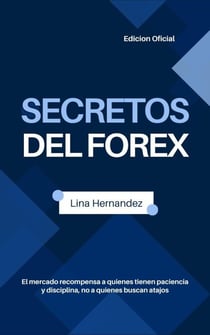 Secretos del Forex - Caring for your Future, #1