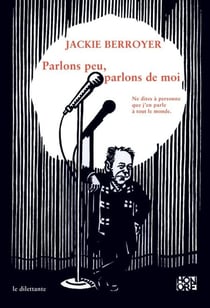 Parlons peu, parlons de moi - Ne dites à personne que je le dis à tout le monde