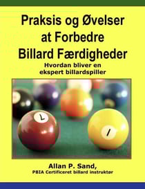 Praksis og Øvelser at Forbedre Billard Færdigheder - Hvordan bliver en ekspert billardspiller