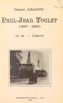 Paul-Jean Toulet, 1867-1920 - La vie, l'œuvre