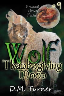 Thanksgiving Moon - Wolf, #9