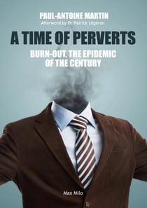 A time of perverts - Burn-out. The epidemic of the century