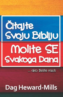 Čitajte Svoju Bibliju, Molite Se Svakoga Dana... ako želite rasti