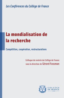 La mondialisation de la recherche - Compétition, coopérations, restructurations