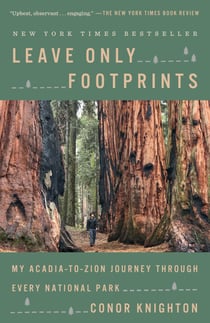 Leave Only Footprints - My Acadia-to-Zion Journey Through Every National Park