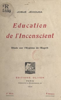 Éducation de l'inconscient - Étude sur l'hygiène de l'esprit