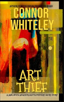 Art Thief: A Jane Smith Amateur Sleuth Mystery Short Story - The Jane Smith Amateur Sleuth Mysteries, #4